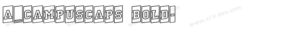a_CampusCaps Bold字体转换